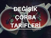 Değişik Çorba Tarifleri: 20 Farklı Çorba Tarifi!